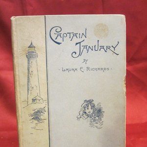 ANTIQUE 1894 HC BOOK CAPTAIN JANUARY, BY LAURA E RICHARDS